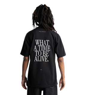 What a Time to be Alive T-Shirt